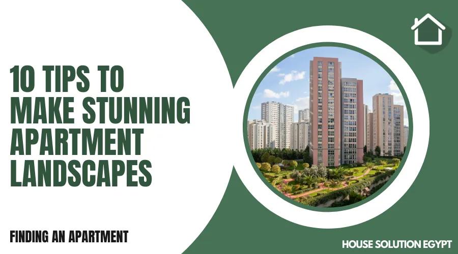 10 TIPS TO MAKE STUNNING APARTMENT LANDSCAPES  - #309 - article image