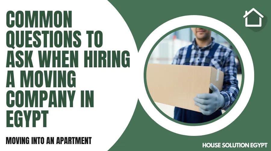 COMMON QUESTIONS TO ASK WHEN HIRING A MOVING COMPANY IN EGYPT  - #225 - article image