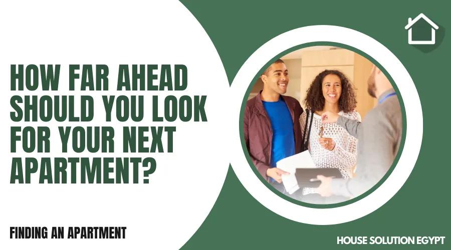 HOW FAR AHEAD SHOULD YOU LOOK FOR YOUR NEXT APARTMENT?  - #261 - article image