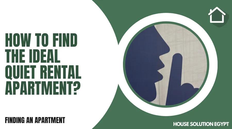 HOW TO FIND THE IDEAL QUIET RENTAL APARTMENT? - #275 - article image