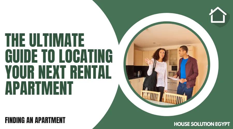 THE ULTIMATE GUIDE TO LOCATING YOUR NEXT RENTAL APARTMENT  - #285 - article image