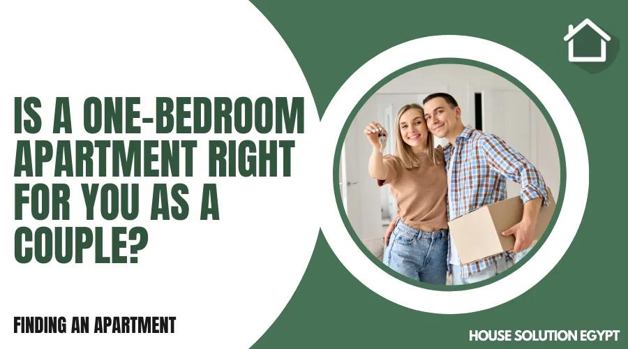 IS A ONE-BEDROOM APARTMENT RIGHT FOR YOU AS A COUPLE? - #304 - article image