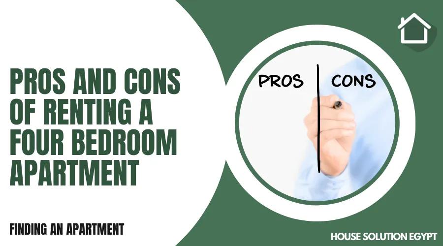 PROS AND CONS OF RENTING A FOUR BEDROOM APARTMENT  - #305 - article image