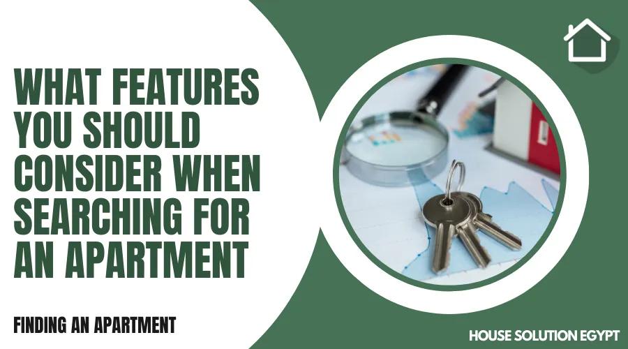 WHAT FEATURES YOU SHOULD CONSIDER WHEN SEARCHING FOR AN APARTMENT  - #310 - article image