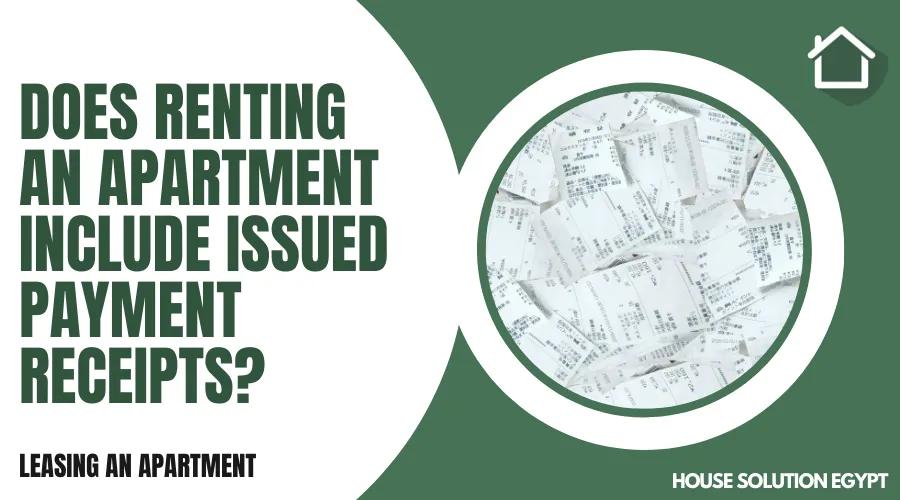 DOES RENTING AN APARTMENT INCLUDE ISSUED PAYMENT RECEIPTS?  - #342 - article image