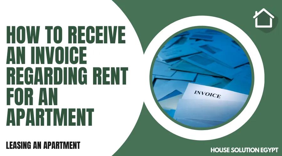 HOW TO RECEIVE AN INVOICE REGARDING RENT FOR AN APARTMENT  - #343 - article image