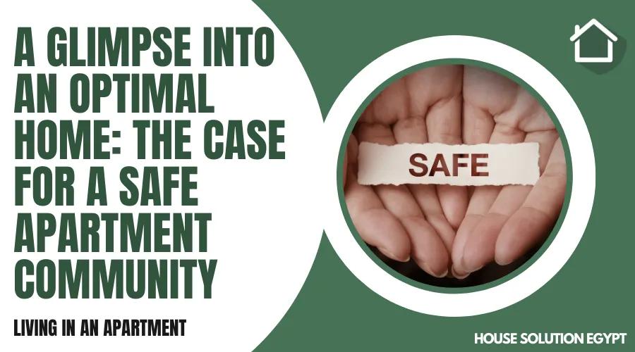 A GLIMPSE INTO AN OPTIMAL HOME: THE CASE FOR A SAFE APARTMENT COMMUNITY  - #353 - article image